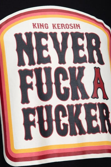 KING KEROSIN SHIRT "NEVER FUCK A FUCKER", ZWART